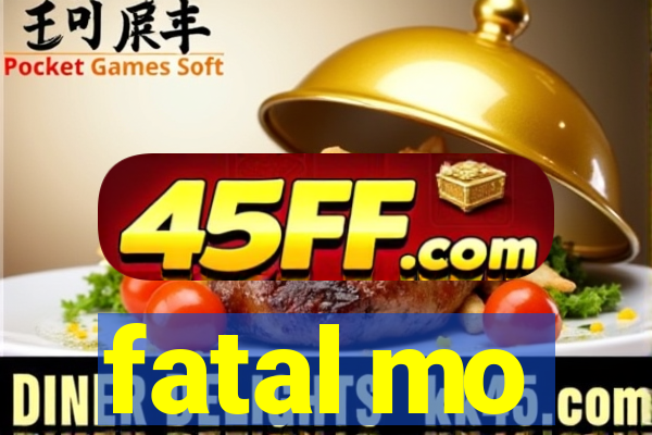 fatal mo